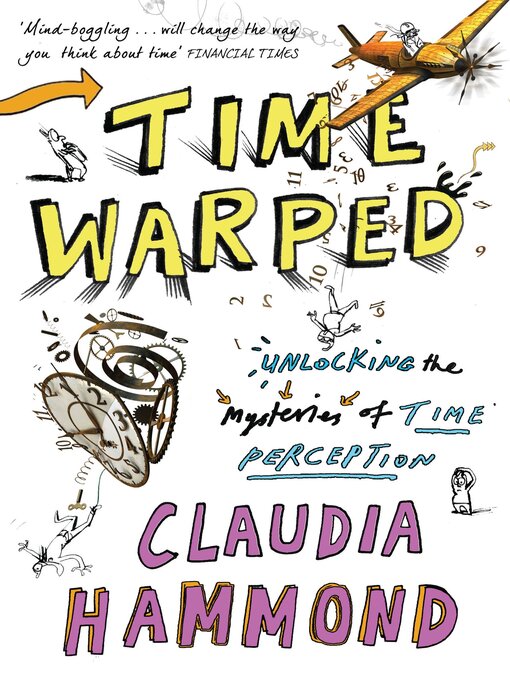 Time Warped (eBook): Unlocking the Mysteries of Time Perception